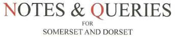 Notes and Queries for Somerset and Dorset
